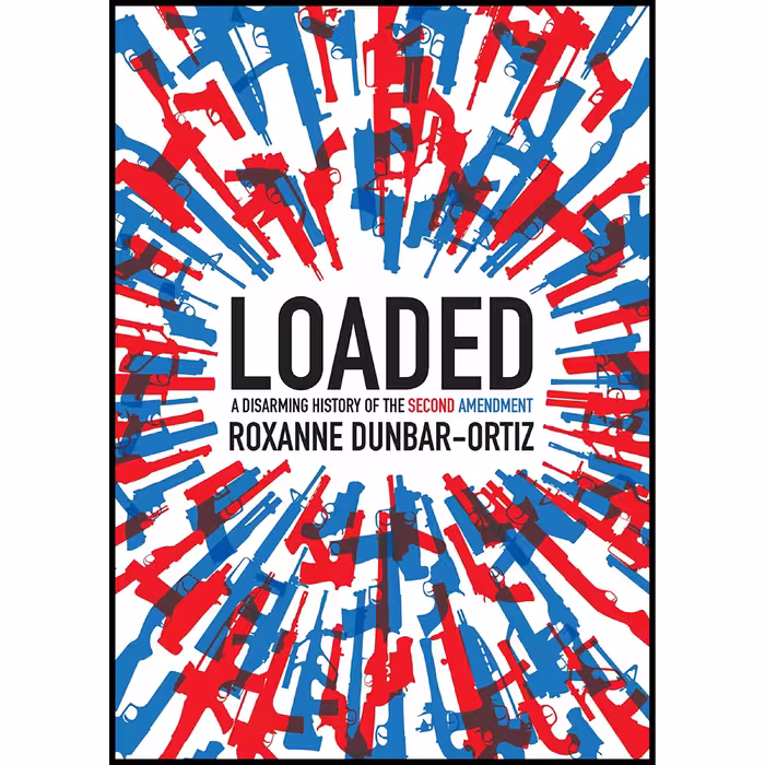 کتاب Loaded اثر Roxanne Dunbar-Ortiz انتشارات City Lights Publishers