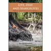 کتاب Life, Fish and Mangroves اثر Melissa Marschke انتشارات University of Ottawa Press