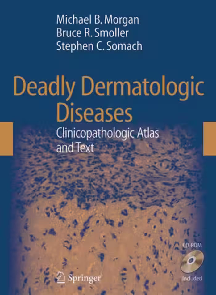 خرید و دانلود نسخه کامل کتاب Deadly Dermatologic Diseases: Clinicopathologic Atlas and Text