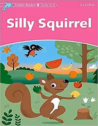 Dolphin Readers starter Silly Squirrel