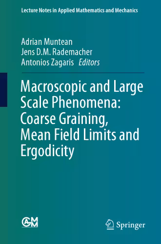 خرید و دانلود نسخه کامل کتاب Macroscopic and Large Scale Phenomena: Coarse Graining, Mean Field Limits and Ergodicity
