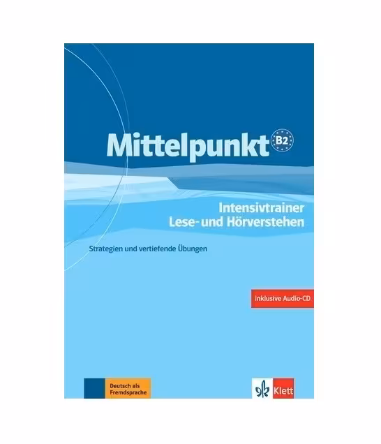 Mittelpunkt Intensivtrainer Lese Und Horverstehen B2