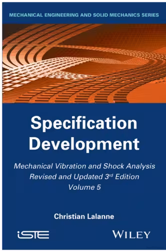 خرید و دانلود نسخه کامل کتاب Mechanical Vibration and Shock Analysis Volume 5: Specification Development