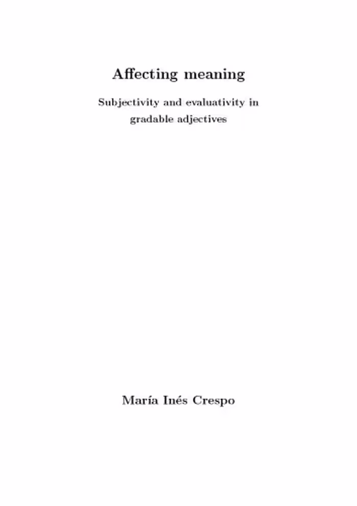 خرید و دانلود نسخه کامل کتاب Affecting meaning: Subjectivity and evaluativity in gradable adjectives [PhD Thesis]