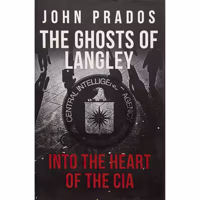 کتاب Ghosts of Langley اثر John Prados انتشارات Amberley Publishing