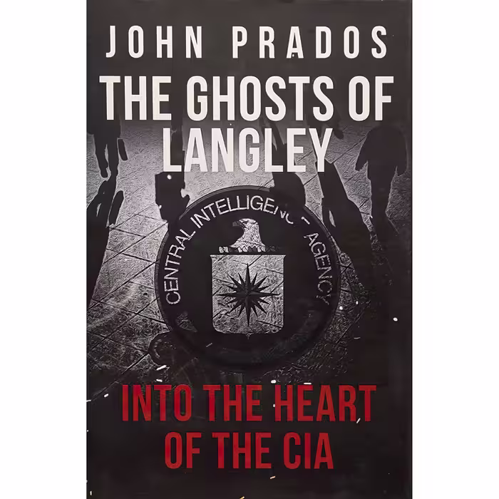 کتاب Ghosts of Langley اثر John Prados انتشارات Amberley Publishing