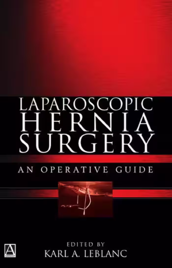 خرید و دانلود نسخه کامل کتاب Laparoscopic Hernia Surgery: An Operative Guide (Arnold Publication)