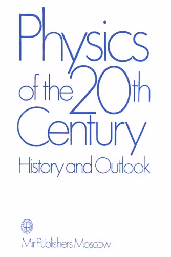 خرید و دانلود نسخه کامل کتاب Physics of the 20th Century: History and Outlook