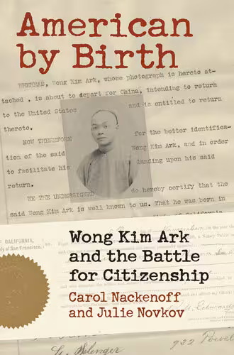 خرید و دانلود نسخه کامل کتاب American by Birth: Wong Kim Ark and the Battle for Citizenship