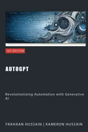خرید و دانلود نسخه کامل کتاب AutoGPT: Revolutionizing Automation with Generative AI