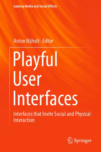خرید و دانلود نسخه کامل کتاب Playful User Interfaces: Interfaces that Invite Social and Physical Interaction