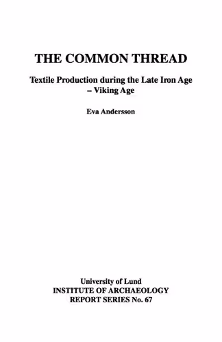 خرید و دانلود نسخه کامل کتاب The Common Thread: Textile Production during the Late Iron Age - Viking Age