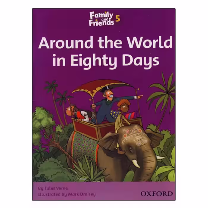 Family and Friends Readers 5 Around the World in Eighty Days