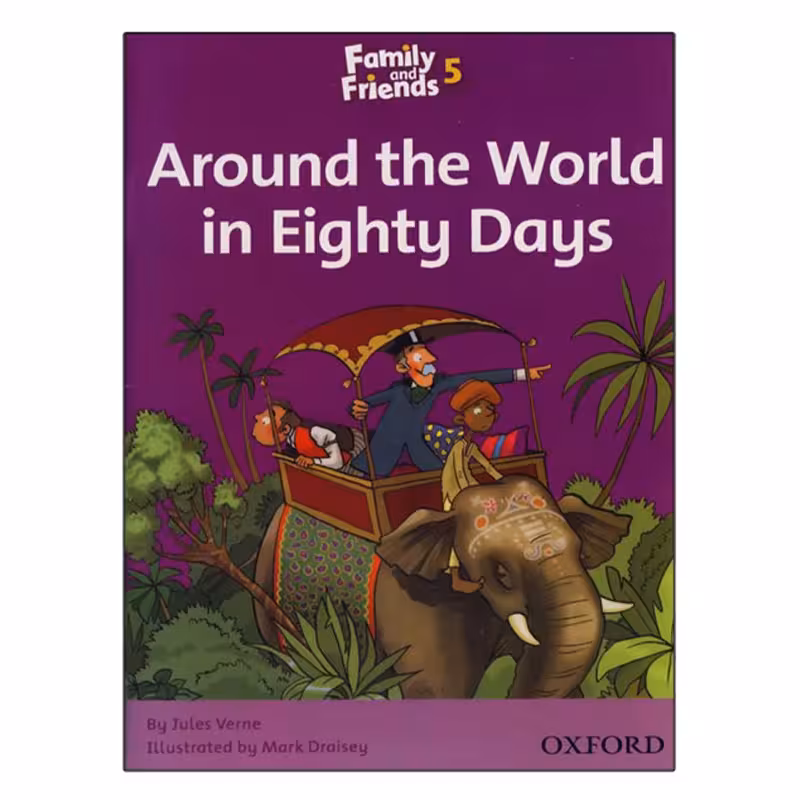 Family and Friends Readers 5 Around the World in Eighty Days