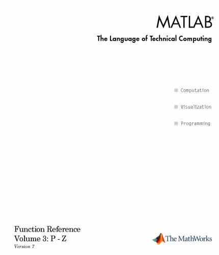 خرید و دانلود نسخه کامل کتاب MATLAB The Language of Technical Computing: Function Reference Volume 3: P - Z Version 7