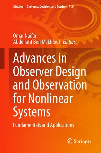خرید و دانلود نسخه کامل کتاب Advances in Observer Design and Observation for Nonlinear Systems: Fundamentals and Applications