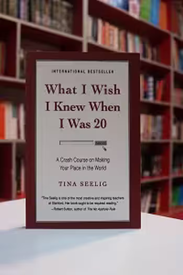 What I wish I knew when I was 20 اثر Tina Seelig