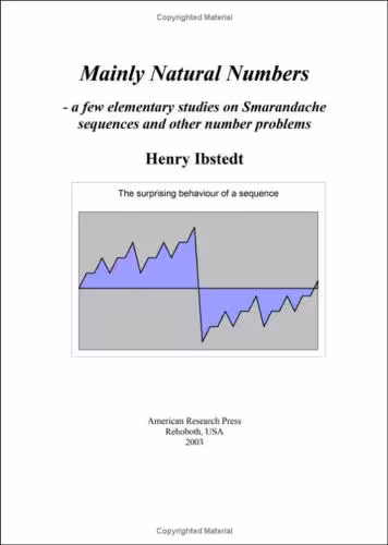 خرید و دانلود نسخه کامل کتاب Mainly Natural Numbers: A Few Elementary Studies on Smarandache Sequences and Other Number Problems