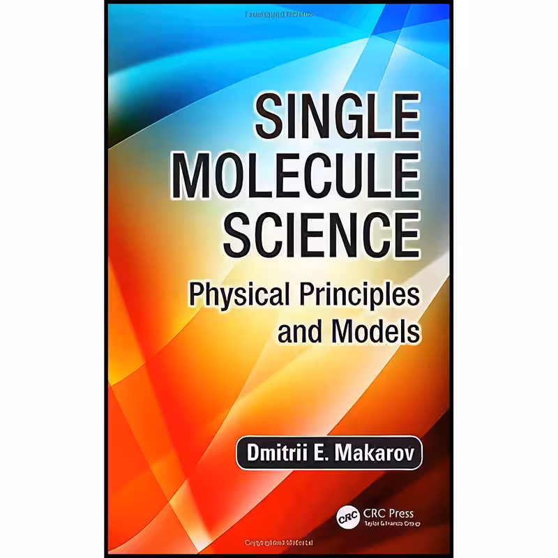 قیمت کتاب Single Molecule Science اثر Dmitrii E. Makarov انتشارات CRC Press مشخصات