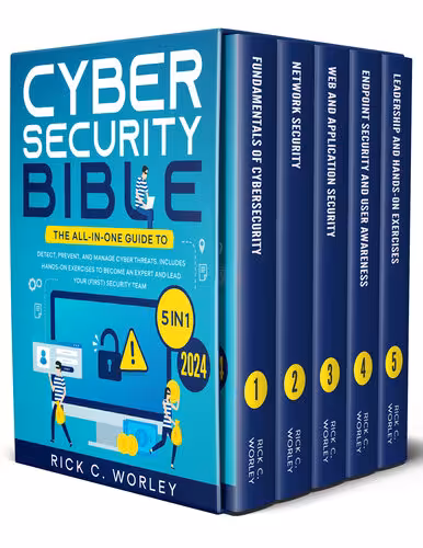 خرید و دانلود نسخه کامل کتاب The Cybersecurity Bible: [5 in 1] The All-In-One Guide to Detect, Prevent, and Manage Cyber Threats. Includes Hands-On Exercises to Become an Expert and Lead Your (First) Security Team