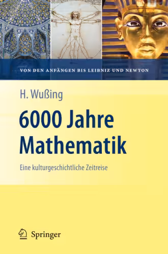 خرید و دانلود نسخه کامل کتاب 6000 Jahre Mathematik. Eine kulturgeschichtliche Zeitreise – 1. Von den Anfängen bis Leibniz und Newton