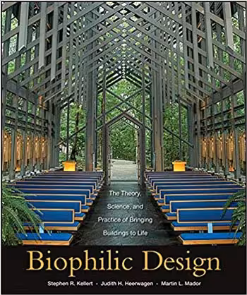 󾕇 دانلود کتاب Biophilic Design The Theory Science and Practice of Bringing Buildings to Life - دانلود کتاب های دانشگاهی