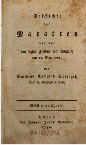 خرید و دانلود نسخه کامل کتاب Geschichte der Maratten bis auf den letzten Frieden mit England den 17. May [Mai 1782