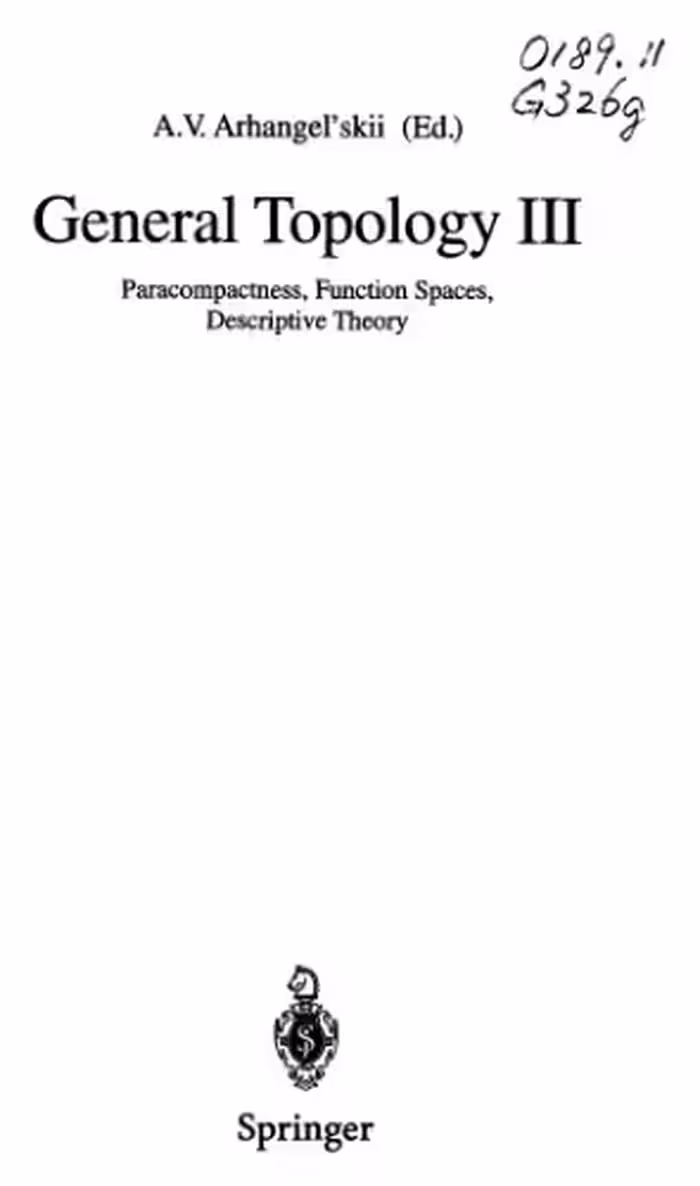 خرید و دانلود نسخه کامل کتاب General Topology III: Paracompactness, Function Spaces, Descriptive Theory