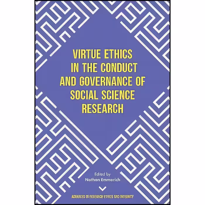 کتاب زبان اصلی Virtue Ethics in Social Science Research  اثر Nathan Emmerich