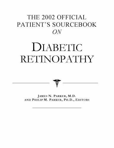 خرید و دانلود نسخه کامل کتاب The 2002 Official Patient's Sourcebook on Diabetic Retinopathy: A Revised and Updated Directory for the Internet Age