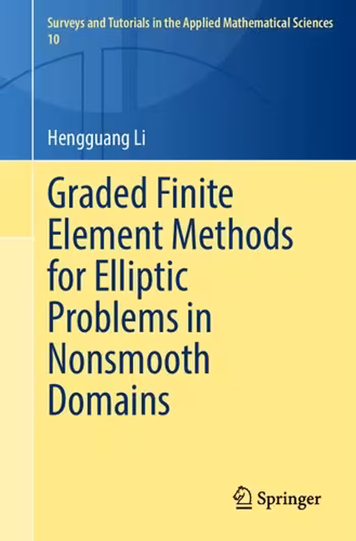 خرید و دانلود نسخه کامل کتاب Graded Finite Element Methods for Elliptic Problems in Nonsmooth Domains