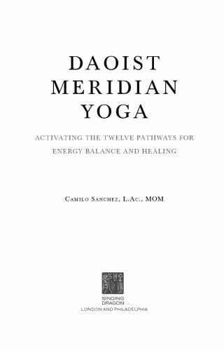 خرید و دانلود نسخه کامل کتاب Daoist Meridian Yoga: Activating the Twelve Pathways for Energy Balance and Healing