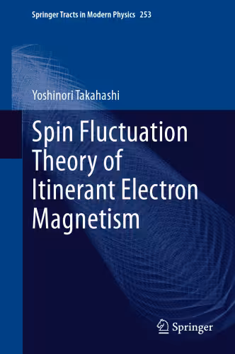 خرید و دانلود نسخه کامل کتاب Spin Fluctuation Theory of Itinerant Electron Magnetism