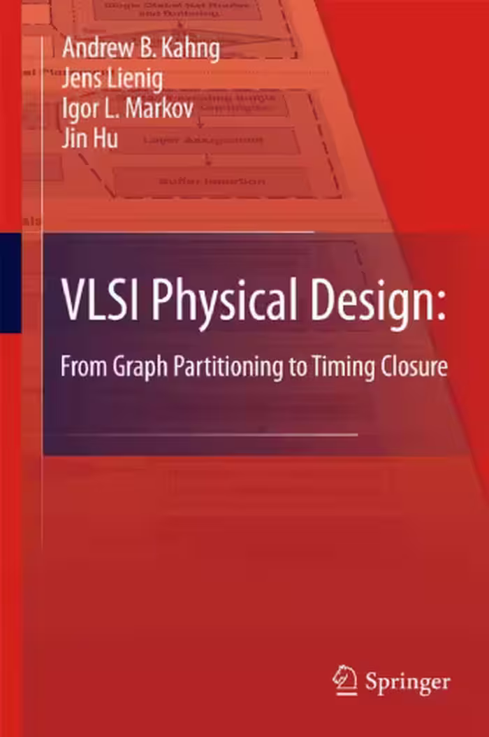 خرید و دانلود نسخه کامل کتاب VLSI Physical Design: From Graph Partitioning to Timing Closure
