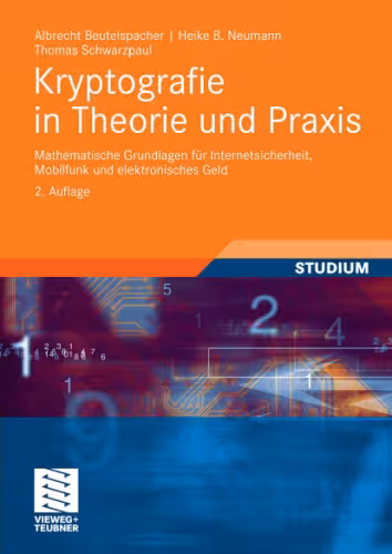 خرید و دانلود نسخه کامل کتاب Kryptografie in Theorie und Praxis: Mathematische Grundlagen fur Internetsicherheit, Mobilfunk und elektronisches Geld