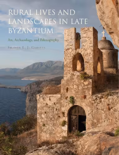 خرید و دانلود نسخه کامل کتاب Rural lives and landscapes in late Byzantium: art, archaeology and ethnography