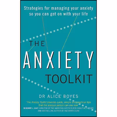 کتاب Anxiety Toolkit اثر Alice Boyes Ph.D انتشارات Little, Brown Book Group