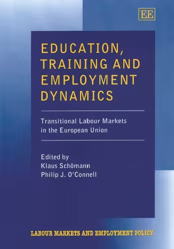 خرید و دانلود نسخه کامل کتاب Education, Training and Employment Dynamics: Transitional Labour Markets in the European Union (Labour Markets and Employment Policy)
