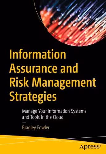 خرید و دانلود نسخه کامل کتاب Information Assurance and Risk Management Strategies: Manage Your Information Systems and Tools in the Cloud