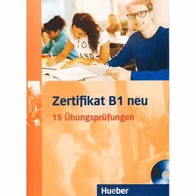 کتاب Zertifikat B1 neu 15 Übungsprüfungen hueber
