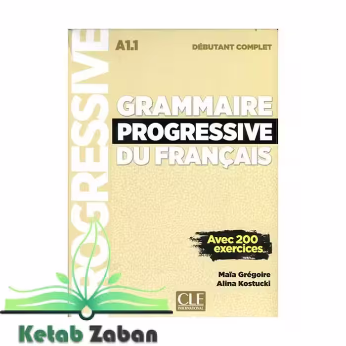 Grammaire progressive du francais avec 200 exercices کتاب
