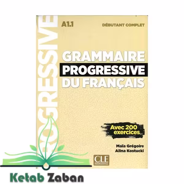 Grammaire progressive du francais avec 200 exercices کتاب