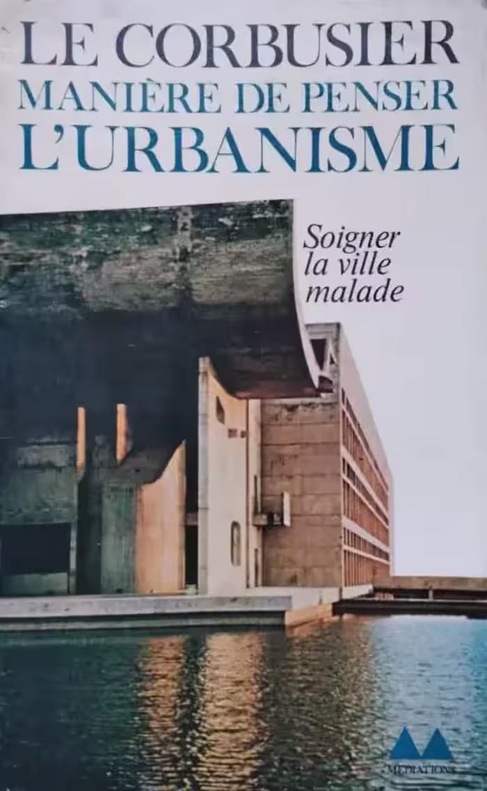 MANIERE DE PENSER L'URBANISME | LE CORBUSIER
