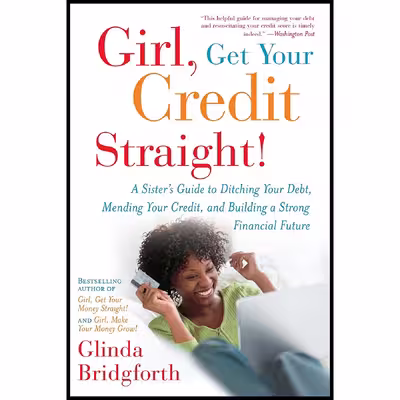 کتاب Girl, Get Your Credit Straight! اثر Glinda Bridgforth انتشارات Currency
