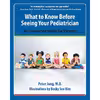 کتاب What to Know Before Seeing Your Pediatrician اثر Peter Jung and Becky Kim انتشارات Hatherleigh Press