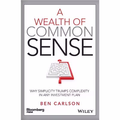 کتاب A WEALTH OF COMMON SENSE اثر Ben Carlson انتشارات Wiley
