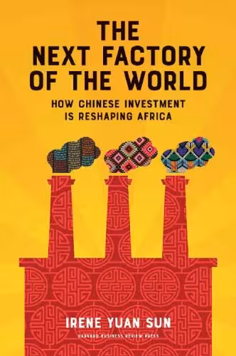 خرید و دانلود نسخه کامل کتاب The next factory of the world : how Chinese investment is reshaping Africa