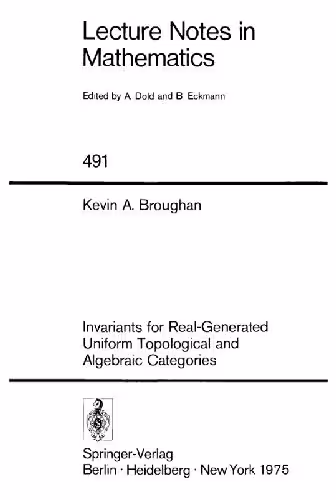 خرید و دانلود نسخه کامل کتاب Invariants for Real-Generated Uniform Topological and Algebraic Categories