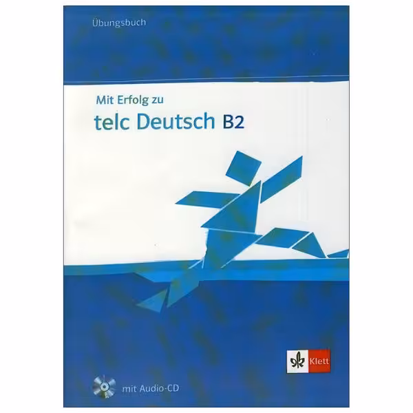 Mit Erfolg zum Goethe Zertfikat B2 Ubungsbukh
