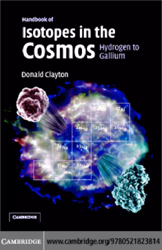 خرید و دانلود نسخه کامل کتاب Handbook of Isotopes in the Cosmos: Hydrogen to Gallium (Cambridge Planetary Science)